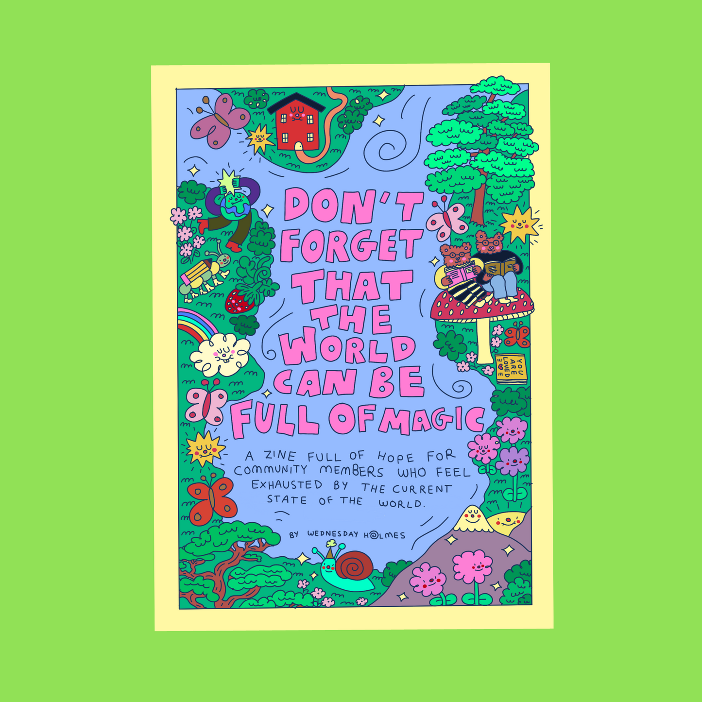 Don’t forget that the world can be full of magic ZINE -