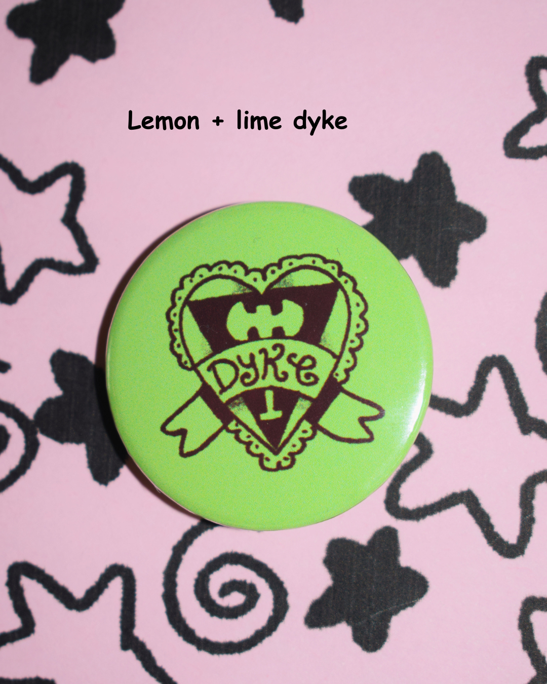 Dyke button badge - pick ur colour!