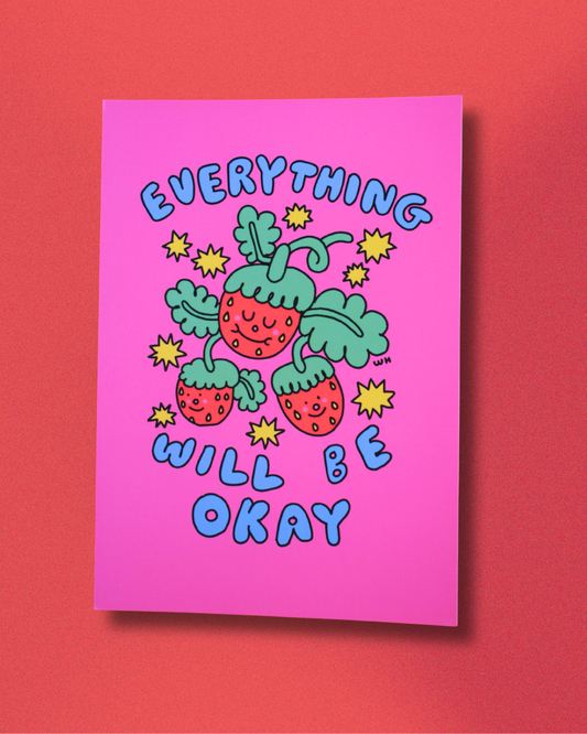 "Everything will be okay" strawberry A6 mini art print