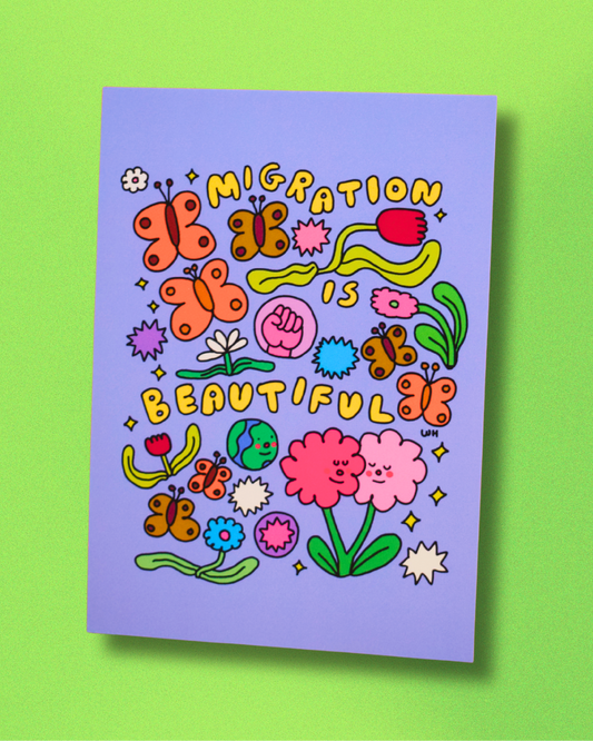 "migration is beautiful" a6 mini print