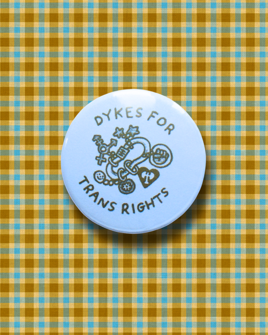 Dykes for Trans Rights - badge