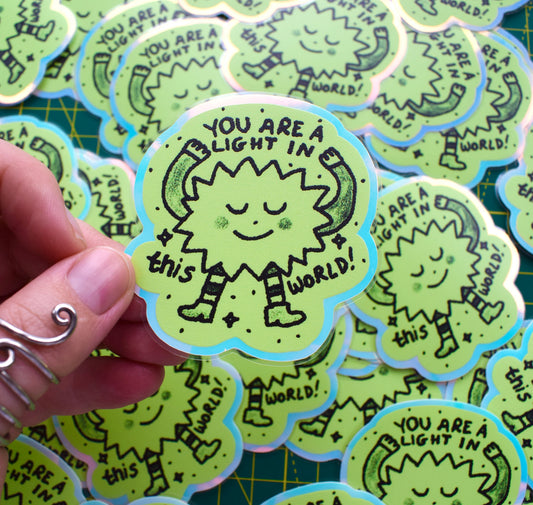 You are a light in this world- glow in the dark sticker