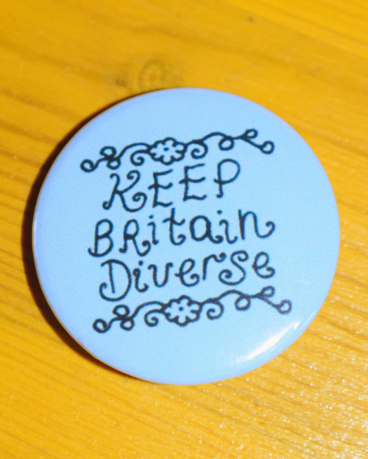 "keep Britain diverse" button badge