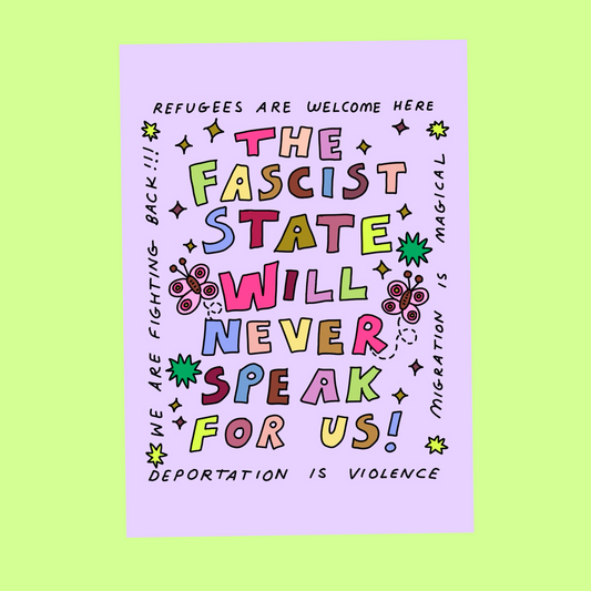 The fascist state will never speak for us - print