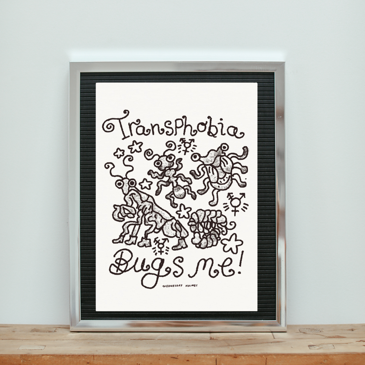 Transphobia bugs me! Art print