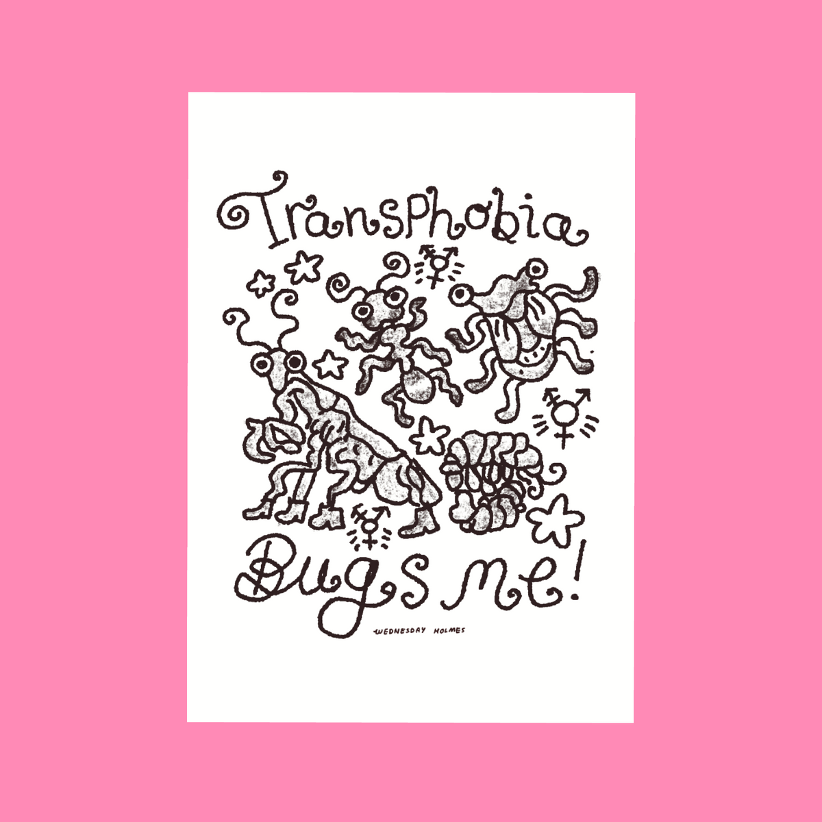 Transphobia bugs me! - mini print