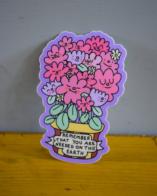I'M A RARE FIND - "Remember that you are needed on this earth" flower sticker