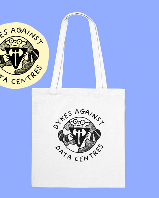Dykes Against Data Centres  Tote Bag