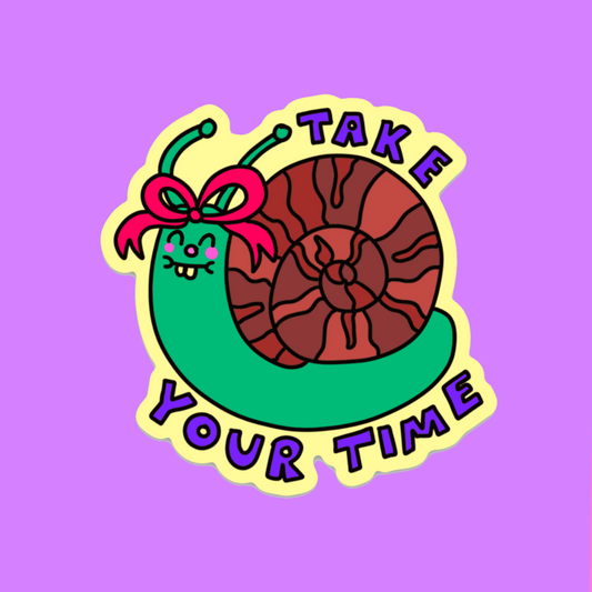 Take your time - sticker
