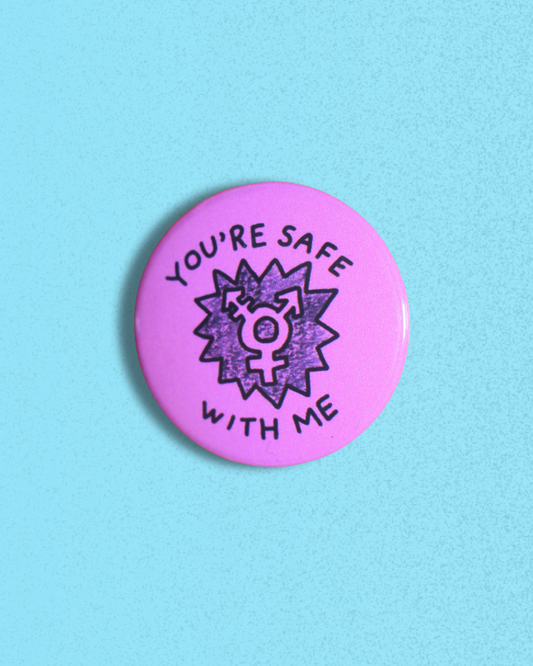 You're safe with me - button badge