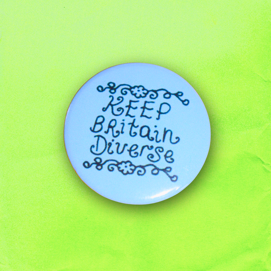 "keep Britain diverse" button badge