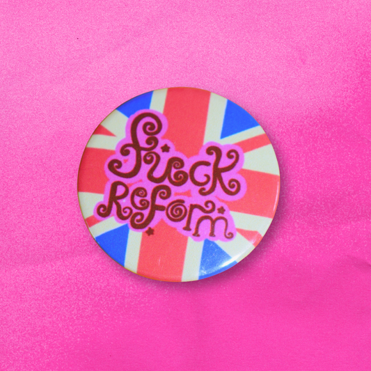 "fuck reform" button badge